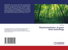 Copertina di Phytoremediation -A green clean technology