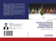 THE ROLE OF NATURAL RESOURCES IN THE DEVELOPMENT OF ECONOMIC GROWTH的封面