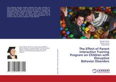 Buchcover von The Effect of Parent Interaction Training Program on Children with Disruptive Behavior Disorders