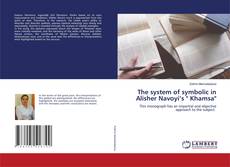 Copertina di The system of symbolic in Alisher Navoyi’s " Khamsa"