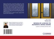 Copertina di DESIGN OF A DEVICE TO AUTOMATE SWING DOORS