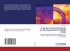 Copertina di A Syntax & Semantic Study on the Acquisition of Modal Verbs