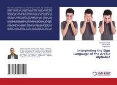 Interpreting the Sign Language of the Arabic Alphabet的封面
