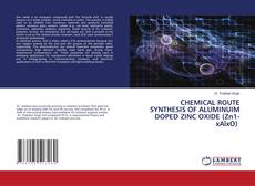 CHEMICAL ROUTE SYNTHESIS OF ALUMINUIM DOPED ZINC OXIDE (Zn1-xAlxO)的封面