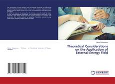 Buchcover von Theoretical Considerations on the Application of External Energy Field