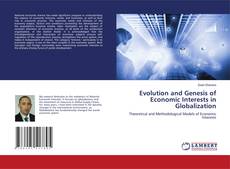 Couverture de Evolution and Genesis of Economic Interests in Globalization