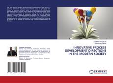 Buchcover von INNOVATIVE PROCESS DEVELOPMENT DIRECTIONS IN THE MODERN SOCIETY