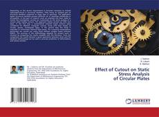Copertina di Effect of Cutout on Static Stress Analysis of Circular Plates