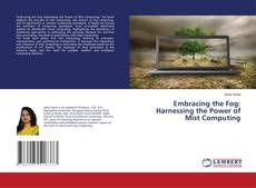 Couverture de Embracing the Fog: Harnessing the Power of Mist Computing