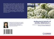 Copertina di Antibacterial Activity of Achillea Millefolium L.