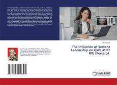 Copertina di The Influence of Servant Leadership on QWL at PT RIU (Persero)