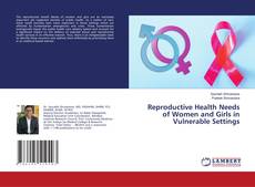 Buchcover von Reproductive Health Needs of Women and Girls in Vulnerable Settings