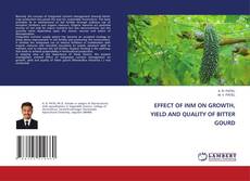 Buchcover von EFFECT OF INM ON GROWTH, YIELD AND QUALITY OF BITTER GOURD
