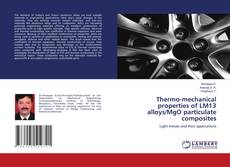 Buchcover von Thermo-mechanical properties of LM13 alloys/MgO particulate composites