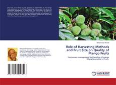 Buchcover von Role of Harvesting Methods and Fruit Size on Quality of Mango Fruits