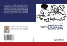 Couverture de CHARLES DICKENS’S PORTRAYAL OF CHILDREN IN SELECTED NOVELS