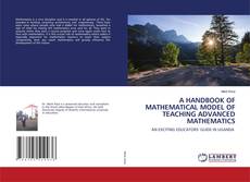 Buchcover von A HANDBOOK OF MATHEMATICAL MODEL OF TEACHING ADVANCED MATHEMATICS
