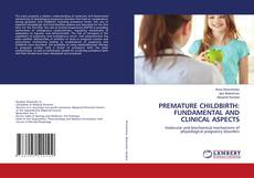 Copertina di PREMATURE CHILDBIRTH: FUNDAMENTAL AND CLINICAL ASPECTS