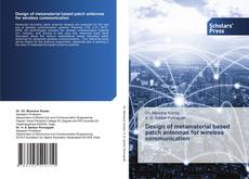 Bookcover of Design of metamaterial based patch antennas for wireless communication