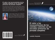 Buchcover von El valor y los inconvenientes de las comidas calientes en las escuelas primarias de jornada completa