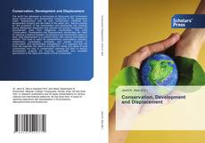 Copertina di Conservation, Development and Displacement