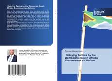 Delaying Tactics by the Democratic South African Government on Reform的封面