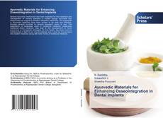 Bookcover of Ayurvedic Materials for Enhancing Osseointegration in Dental Implants