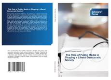 Buchcover von The Role of Public Media in Shaping a Liberal Democratic Society