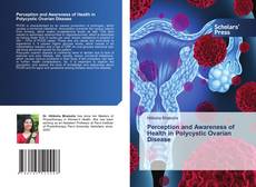 Perception and Awareness of Health in Polycystic Ovarian Disease kitap kapağı