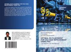 OPTIMAL DG PLACEMENT FOR VOLTAGE IMPROVEMENT USING PSO的封面
