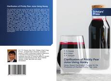 Bookcover of Clarification of Prickly Pear Juice Using Honey