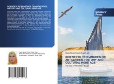 Bookcover of SCIENTIFIC RESEARCHES ON ANTIQUITIES, HISTORY AND CULTURAL HERITAGE