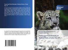 Faunal and Floral Diversity of National Parks of India: Part- VI kitap kapağı