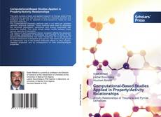 Bookcover of Computational-Based Studies Applied in Property/Activity Relationships