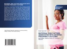 MATERNAL RISK FACTORS ASSOCIATED WITH ADVERSE PREGNANCY OUTCOME的封面
