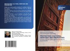 PROTECTING CULTURAL HERITAGE AND PROPERTIES的封面