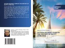 FIFTEEN DECISIVE YEARS IN THE HISTORY OF EGYPT (1798-1812)的封面