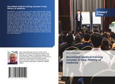 Capa do livro de Accredited medical training courses in Iraq: History of medicine 