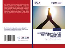 Buchcover von REKREASYON AMAÇLI SPOR TESİSİ OLARAK FİTNESS MERKEZLERİ