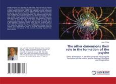 Buchcover von The other dimensions their role in the formation of the psyche