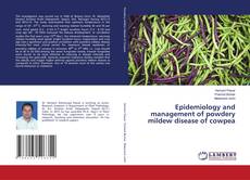 Portada del libro de Epidemiology and management of powdery mildew disease of cowpea