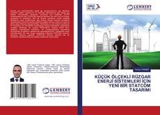 Portada del libro de KÜÇÜK ÖLÇEKLİ RÜZGAR ENERJİ SİSTEMLERİ İÇİN YENİ BİR STATCOM TASARIMI