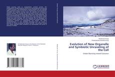 Portada del libro de Evolution of New Organelle and Symbiotic Unraveling of the Cell
