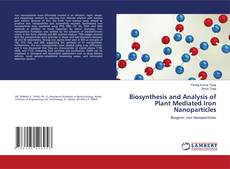 Portada del libro de Biosynthesis and Analysis of Plant Mediated Iron Nanoparticles