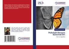 Portada del libro de Psikolojik Danışma Sürecinde Din