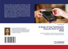 Copertina di A Study of User Satisfaction Towards Point of Sales (POS)