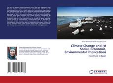 Climate Change and Its Social, Economic, Environmental Implications kitap kapağı