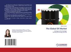 Copertina di The Global Oil Market
