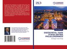 ENDÜSTRİYEL TESİS ATIKSU ARITMA PROJELENDİRMESİ kitap kapağı