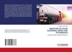 ANALYSIS OF FLUID SLOSHING USING CAE TECHNQIUES kitap kapağı